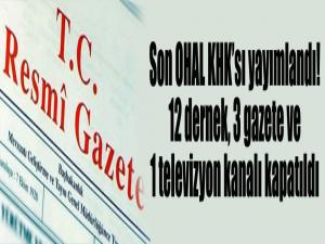 Son OHAL KHKsı yayımlandı! 12 dernek, 3 gazete ve 1 televizyon kanalı kapatıldı