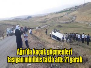 Ağrıda kaçak göçmenleri taşıyan minibüs şarampole devrildi: 21 yaralı