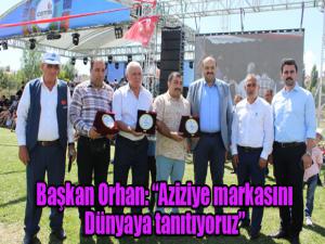 Başkan Orhan: Aziziye markasını Dünyaya tanıtıyoruz