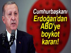 Cumhurbaşkanı Erdoğandan ABD ürünlerine boykot çağrısı