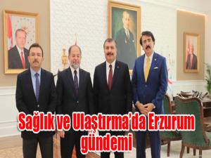 Sağlık ve Ulaştırmada Erzurum gündemi