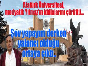 Atatürk Üniversitesi, medyatik Yılmazın iddialarını çürüttü
Şov yapayım derken yalancı olduğu ortaya çıktı..
