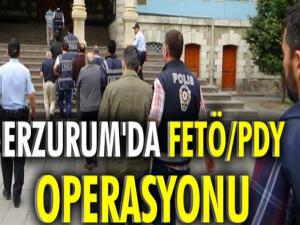 Erzurum'da FETÖ/PDY operasyonu