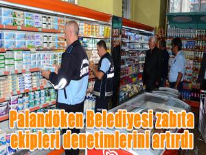 Palandöken Belediyesi zabıta ekipleri denetimlerini artırdı