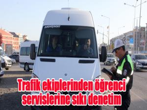 Trafik ekiplerinden öğrenci servislerine sıkı denetim