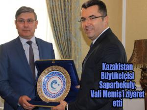 Kazakistan Büyükelçisi Saparbekuly, Vali Memişi ziyaret etti
