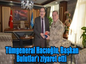 Tümgeneral Hacıoğlu, Başkan Bulutları ziyaret etti