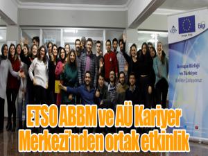 ETSO ABBM ve AÜ Kariyer Merkezinden ortak etkinlik