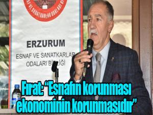 Fırat: Esnafın korunması ekonominin korunmasıdır