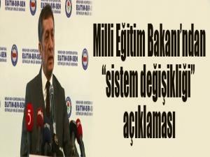 Milli Eğitim Bakanı'ndan sistem değişikliği' açıklaması
