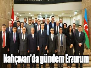 Nahçıvanda gündem Erzurum