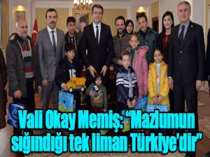 Vali Okay Memiş: Mazlumun sığındığı tek liman Türkiyedir