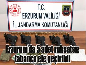 Erzurumda 5 adet ruhsatsız tabanca ele geçirildi