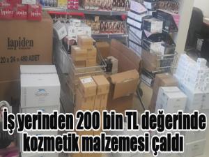 İş yerinden 200 bin TL değerinde kozmetik malzemesi çaldı