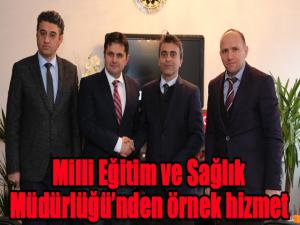 Milli Eğitim ve Sağlık Müdürlüğünden örnek hizmet