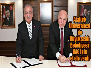 Atatürk Üniversitesi ile Büyükşehir Belediyesi, DAG İçin el ele verdi