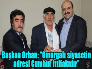 Başkan Orhan: Omurgalı siyasetin adresi Cumhur ittifakıdır