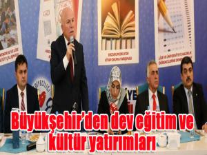 Büyükşehirden dev eğitim ve kültür yatırımları