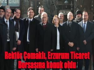 Rektör Çomaklı, Erzurum Ticaret Borsasına konuk oldu