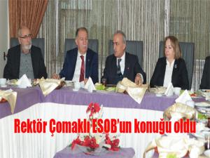 Rektör Çomaklı, ESOBun konuğu oldu
