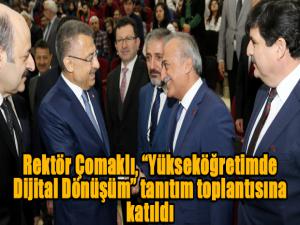 Rektör Çomaklı, Yükseköğretimde Dijital Dönüşüm tanıtım toplantısına katıldı