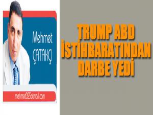 TRUMP ABD İSTİHBARATINDAN DARBE YEDİ