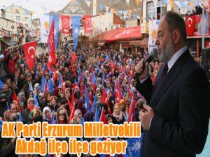 AK Parti Erzurum Milletvekili Akdağ ilçe ilçe geziyor