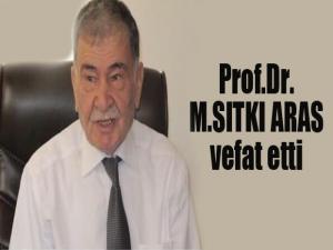 Atatürk Üniversitesi eski öğretim üyelerinden Prof.Dr.M.Sıtkı Aras, yaşadığı Kastamonuda vefat etti.