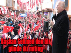 Başkan Sekmenden bir günde iki miting