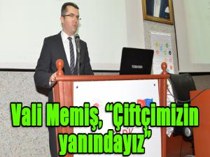 Vali Memiş, Çiftçimizin yanındayız