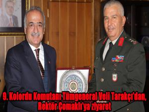 9. Kolordu Komutanı Tümgeneral Veli Tarakçıdan, Rektör Çomaklıya ziyaret