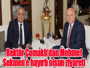 Rektör Çomaklıdan Mehmet Sekmene hayırlı olsun ziyareti