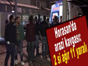 Horasanda arazi kavgası: 2 si ağır 11 yaralı