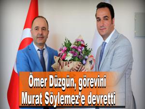 Ömer Düzgün, görevini Murat Söylemeze devretti