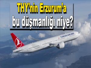 THYnin Erzuruma bu düşmanlığı niye?