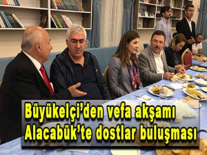 Büyükelçiden vefa akşamı Alacabükte dostlar buluşması