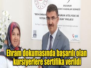 Ehram dokumasında başarılı olan kursiyerlere sertifika verildi