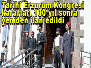 Tarihi Erzurum Kongresi kararları 100 yıl sonra yeniden ilan edildi