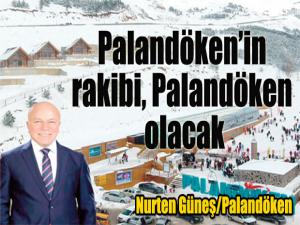 Palandökenin rakibi, Palandöken olacak