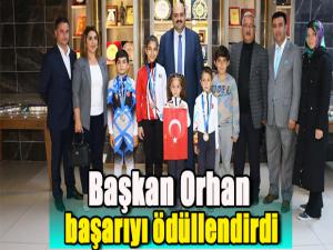 Başkan Orhan başarıyı ödüllendirdi
