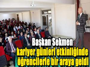 Başkan Sekmen kariyer günleri etkinliğinde öğrencilerle bir araya geldi