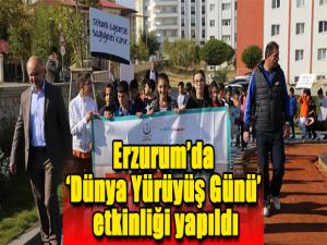Erzurumda Dünya Yürüyüş Günü etkinliği yapıldı