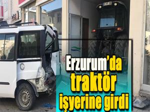 Erzurumda traktör işyerine girdi