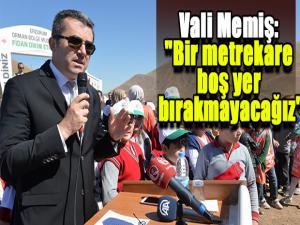 Vali Memiş: "Bir metrekare boş yer bırakmayacağız"
