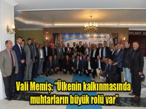 Vali Memiş: Ülkenin kalkınmasında muhtarların büyük rolü var
