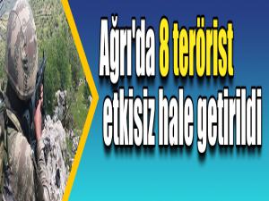 Ağrı'da 8 terörist etkisiz hale getirildi