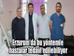Erzurumda bu yöntemle hastalar tedavi edilebiliyor