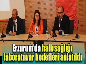 Erzurumda halk sağlığı laboratuvar hedefleri anlatıldı