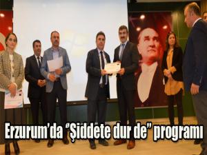 Erzurumda Şiddete dur de programı