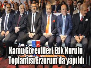 Kamu Görevlileri Etik Kurulu Toplantısı Erzurumda yapıldı
